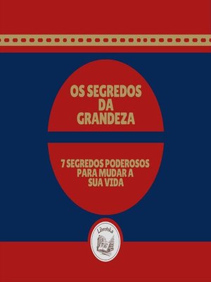 cover image of Os Segredos Da Grandeza